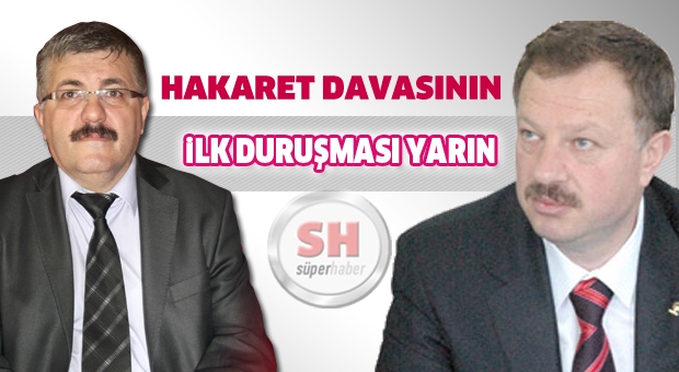 Hakaret davasının ilk duruşması yarın