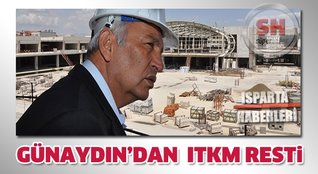 BAŞKAN GÜNAYDIN’DAN ITKM RESTİ