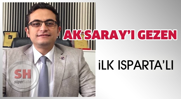 AKSARAY'I GEZEN ISPARTALI İŞ ADAMI