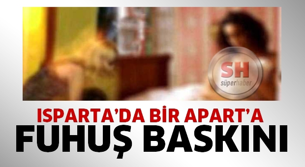 Isparta’da Fuhuş Operasyonu!