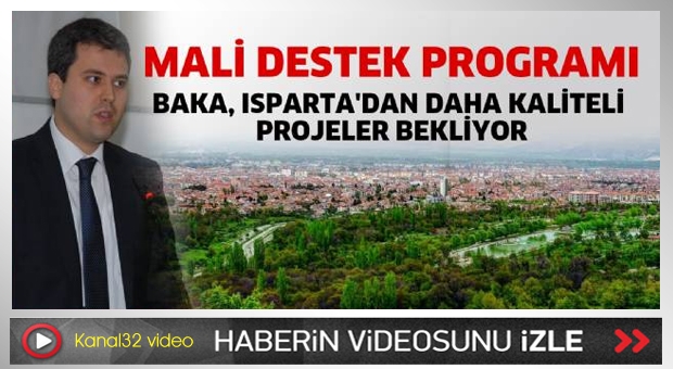 BAKA, Isparta'dan daha kaliteli projeler bekliyor