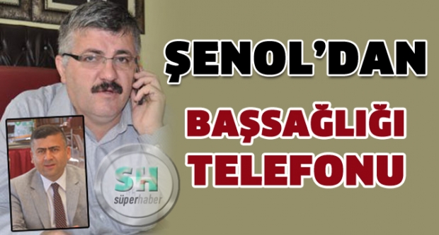 ŞENOL’DAN YALÇIN’A BAŞSAĞLIĞI TELEFONU