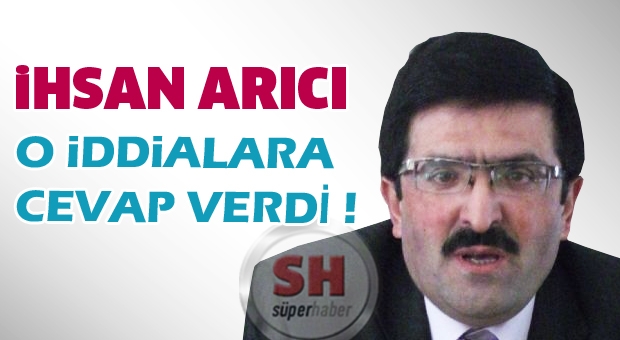 ARICI : O iddialara cevap verdi !