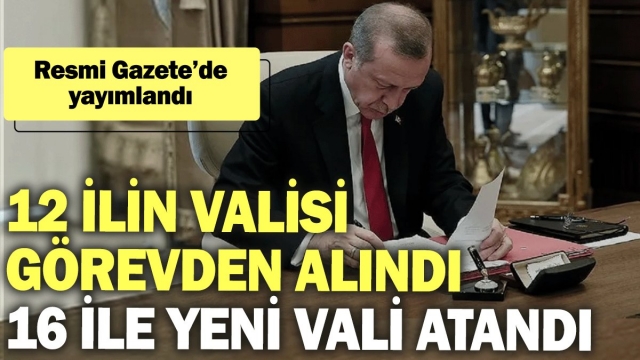 12 İlin Valisi Görevden Alındı, 16 İle Yeni Vali Atandı