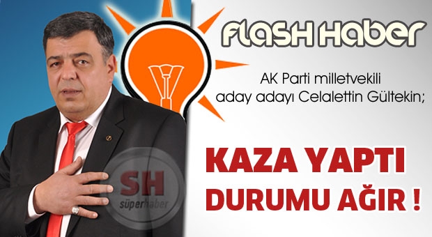 Ak Parti Isparta Milletvekili Aday Adayı Kaza Geçirdi !