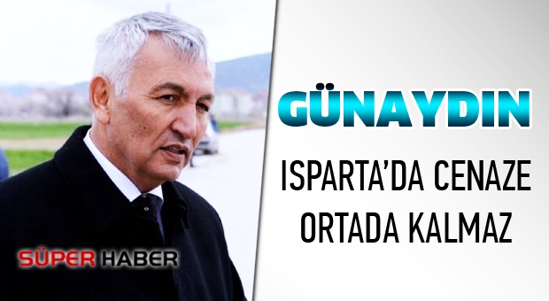 ISPARTA’DA CENAZE ORTADA KALMAZ