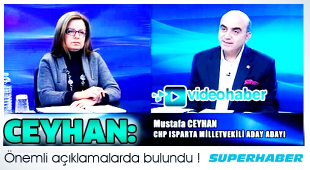 Chp Aday Adayı Ceyhan'dan önemli açıklamalar