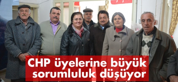 CHP ÜYELERİNE BÜYÜK SORUMLULUK DÜŞÜYOR