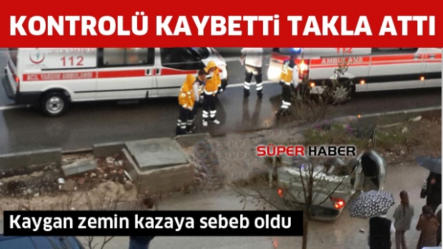 Kontrolü Kaybetti Takla Attı