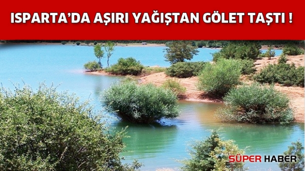 Isparta'da ​Gölet Taştı!