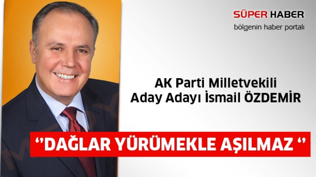 'Dağlar yürümekle aşınmaz'