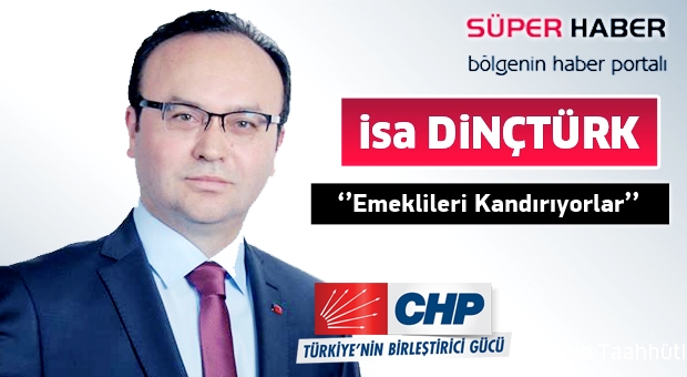 Dinçtürk;'Emeklileri kandırıyorlar'