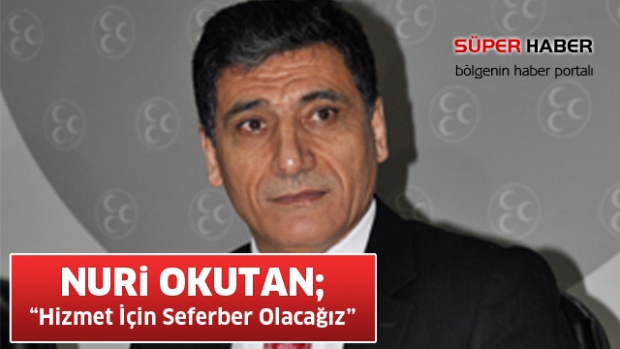 'Hizmet İçin Seferber Olacağız'