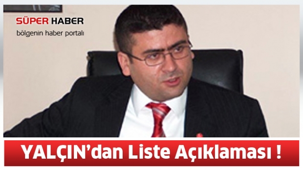 YALÇIN’DAN LİSTE AÇIKLAMASI