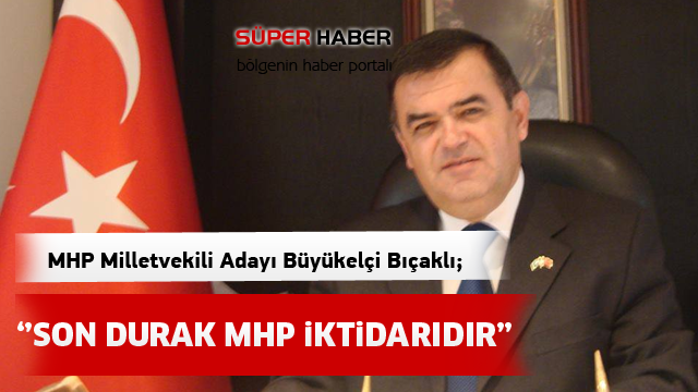 Son durak MHP iktidarıdır