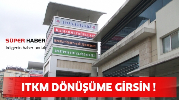 ITKM DÖNÜŞTÜRÜLSÜN !