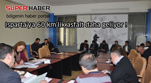 ISPARTA BELEDİYE'Sİ BU YIL 60 KM DAHA ASFALT DÖKECEK.