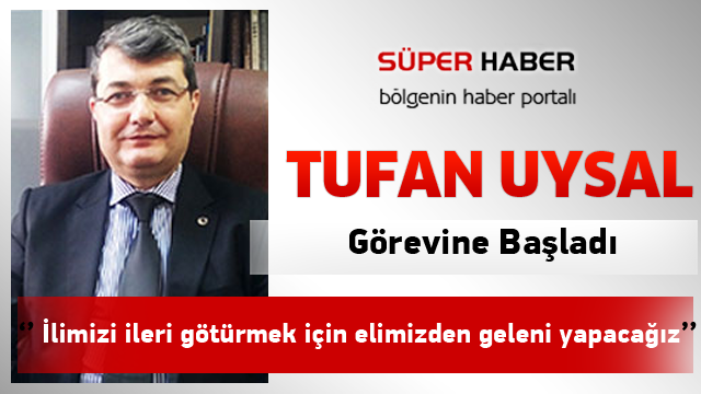 TUFAN UYSAL Artık Görevine Isparta'da Başladı.