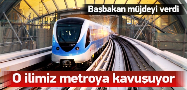 Başbakan'dan o ilimize metro müjdesi