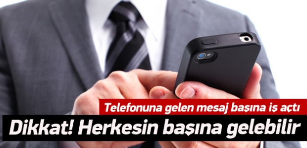 Telefonuna gelen mesaj başına iş açtı