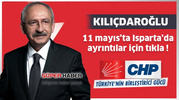 Kılıçdaroğlu, 11 Mayıs'ta Isparta'da