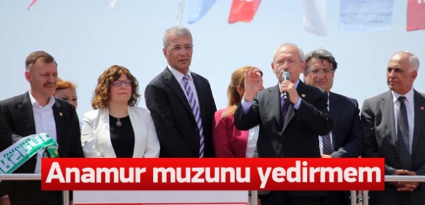 Kılıçdaroğlu Anamur mitinginde konuştu