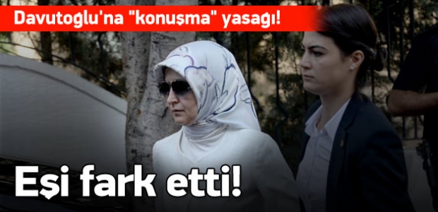 Başbakan Davutoğlu'na eşinden ''konuşma'' yasağı