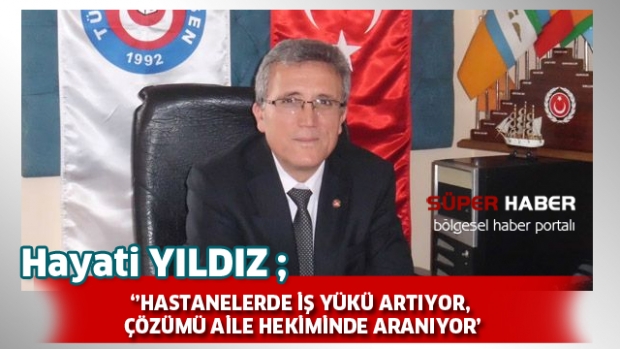 HASTANELERDE İŞ YÜKÜ ARTIYOR, ÇÖZÜMÜ AİLE HEKİMİNDE ARANIYOR