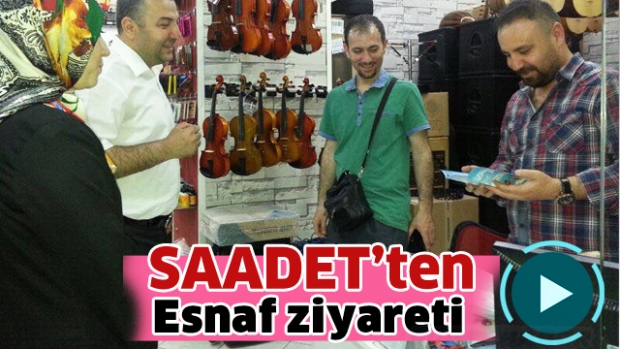 ​Saadet’ten esnaf ziyareti