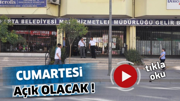 Cumartesi günü  açık olacak