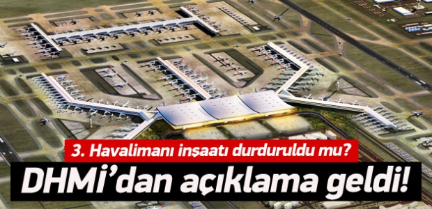 3. Havalimanı inşaatı durduruldu mu?Açıklama geldi