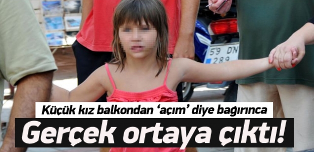 Açım diye bağırınca gerçek ortaya çıktı