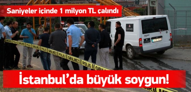 İstanbul'da büyük soygun!