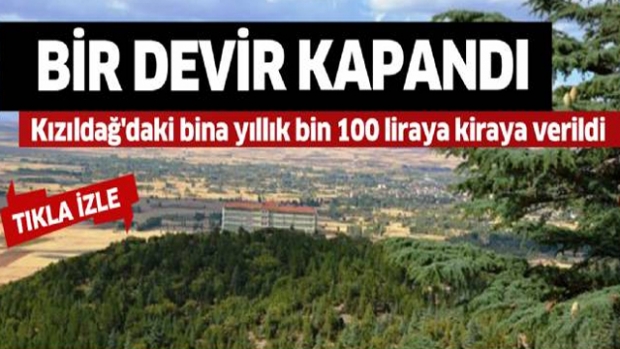 Kızıldağ'daki bina yıllık bin 100 liraya kiraya verildi