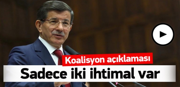 Davutoğlu: Sadece iki ihtimal var