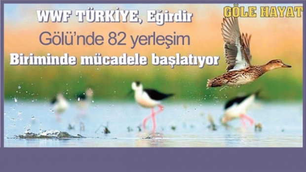 WWF TÜRKİYE, Eğirdir Gölü’nde 82 yerleşim Biriminde mücadele başlatıyor