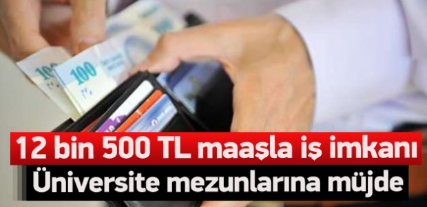 12 bin 500 TL maaşla iş imkanı