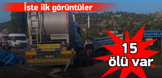 Manisa'da feci kaza: 15 ölü!