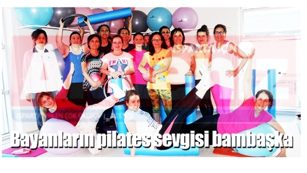 Bayanların pilates sevgisi bambaşka