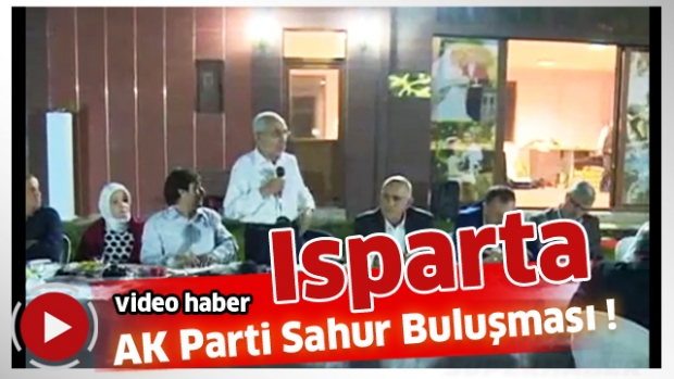 Isparta AK Parti Sahur Buluşması !