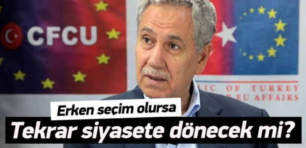 Arınç tekrar siyasete dönecek mi?