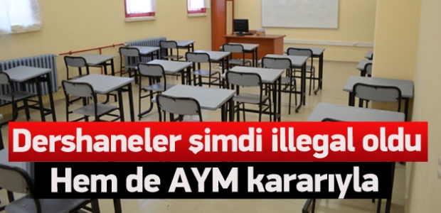 Dershaneler asıl şimdi yasadışı