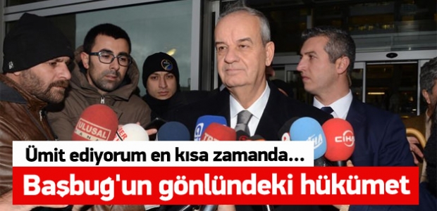 İlker Başbuğ'un gönlündeki hükümet