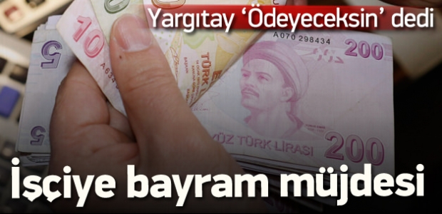 İşçiye Yargıtay'dan bayram hediyesi