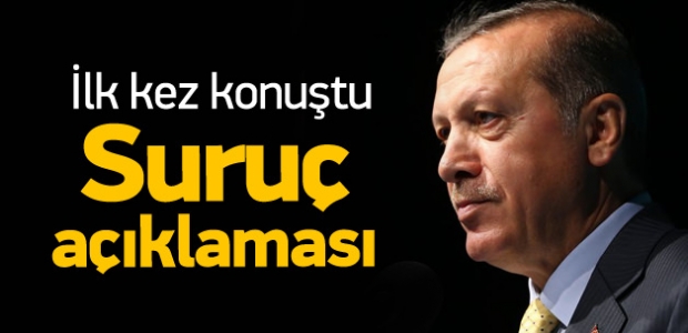 Cumhurbaşkanı Erdoğan'dan Suruç açıklaması