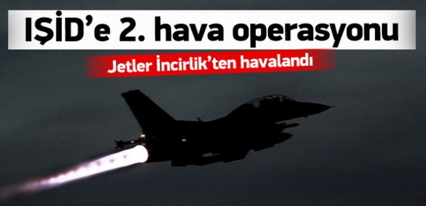 IŞİD'e 2. hava operasyonu!