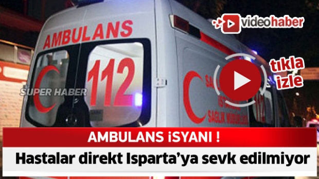 O İLÇEMİZDE AMBULANS İSYANI