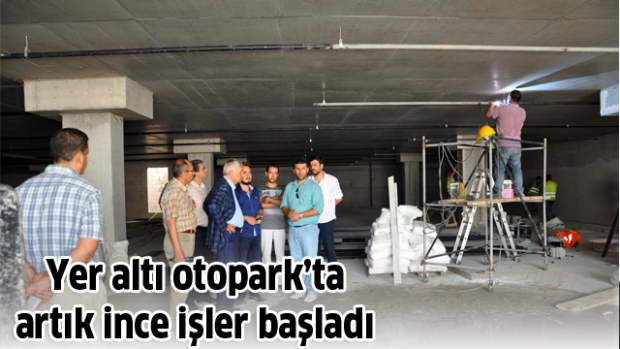 Isparta ​Yer altı otopark’ta artık ince işler başladı