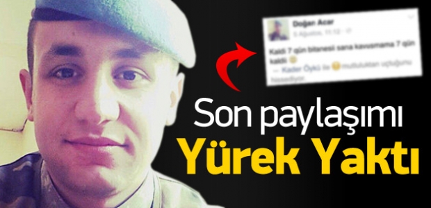 Şehit Doğan Acar'ın yürek yakan paylaşımı