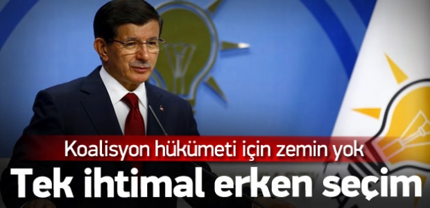 Davutoğlu: Erken seçim artık tek ihtimal